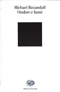 Ombre e lumi - Michael Baxandall - copertina