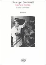 Enrico Fermi. Il genio obbediente