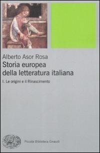 Storia europea della letteratura italiana. Vol. 1: origini e il Rinascimento, Le. - Alberto Asor Rosa - copertina