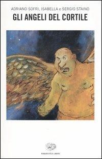 Gli angeli del cortile - Adriano Sofri,Isabella Staino,Sergio Staino - copertina