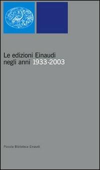 Le edizioni Einaudi negli anni 1933-2003 - copertina
