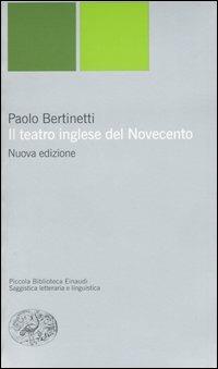 Il teatro inglese del Novecento - Paolo Bertinetti - copertina
