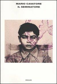 Il seminatore - Mario Cavatore - copertina