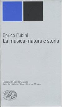 La musica: natura e storia - Enrico Fubini - copertina
