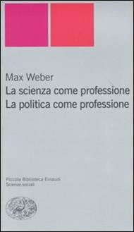 La scienza come professione. La politica come professione