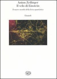 Il velo di Einstein. Il nuovo mondo della fisica quantistica - Anton Zeilinger - copertina