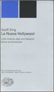 Libro La nuova Hollywood. Dalla rinascita degli anni Sessanta all'era del blockbuster Geoff King