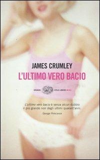 L' ultimo vero bacio - James Crumley - copertina