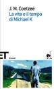 La vita e il tempo di Michael K. - J. M. Coetzee - copertina