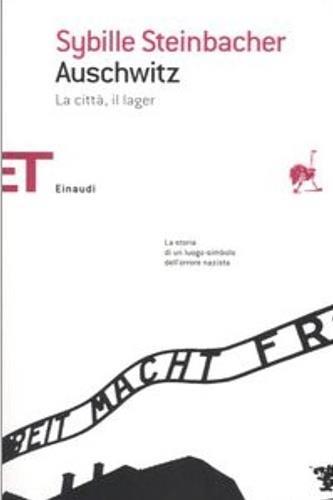 Auschwitz. La città, il lager - Sybille Steinbacher - copertina