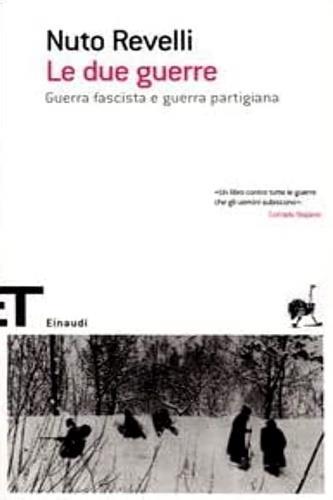 Le due guerre. Guerra fascista e guerra partigiana - Nuto Revelli - 2