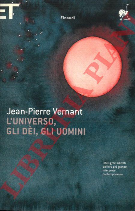 L' universo, gli dèi, gli uomini