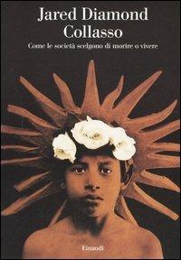 Collasso. Come le società scelgono di morire o vivere - Jared Diamond - copertina