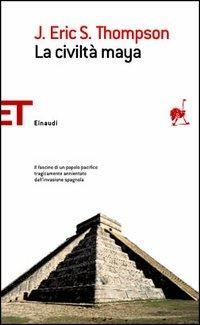 La civiltà maya - J. Eric Thompson - copertina