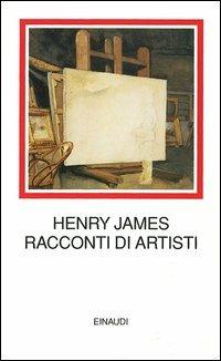 Racconti di artisti - Henry James - 4