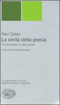 La verità della poesia. «Il meridiano» e altre prose - Paul Celan - copertina