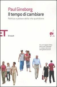 Il tempo di cambiare. Politica e potere nella vita quotidiana - Paul Ginsborg - copertina