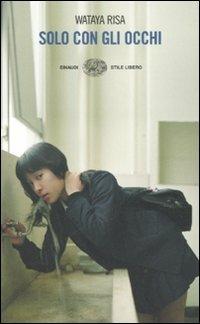 Solo con gli occhi - Wataya Risa - copertina