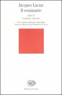 Il seminario. Libro X. L'angoscia 1962-1963 - Jacques Lacan - copertina