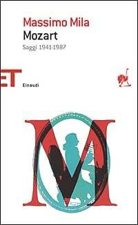 Mozart. Saggi 1941-1987 - Massimo Mila - copertina