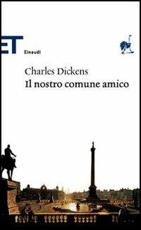Il nostro comune amico - Charles Dickens - copertina