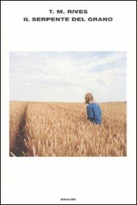 Il serpente del grano - T. M. Rives - copertina