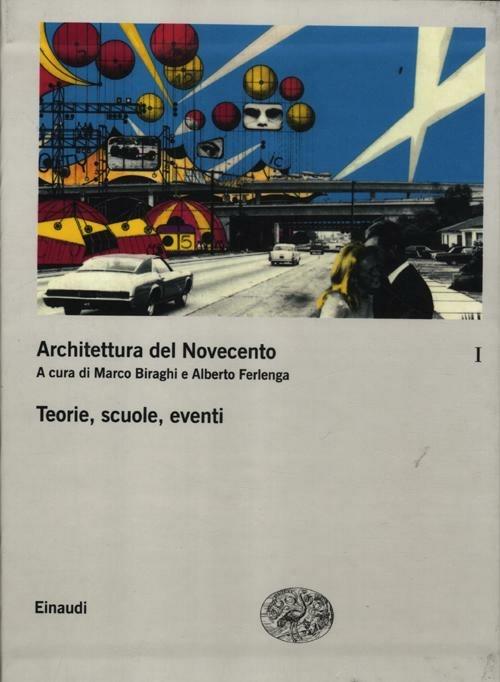Architettura del Novecento. Vol. 1: Teorie, scuole, eventi. - copertina