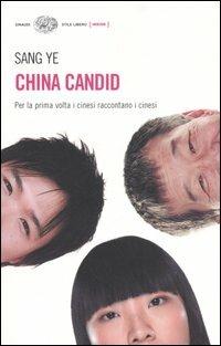 China Candid. Il Popolo sulla Repubblica popolare - Sang Ye - copertina