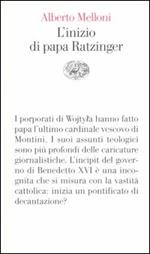 L'inizio di papa Ratzinger. Lezioni sul conclave del 2005 e sull'incipit del pontificato di Benedetto XVI