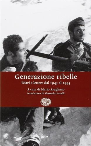 Generazione ribelle. Diari e lettere dal 1943 al 1945 - copertina