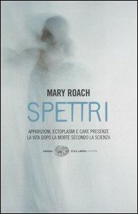 Spettri. La vita dopo la morte secondo la scienza - Mary Roach - copertina