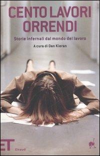 Cento lavori orrendi. Storie infernali dal mondo del lavoro - copertina