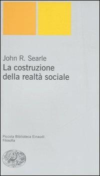 La costruzione della realtà sociale - John Rogers Searle - copertina