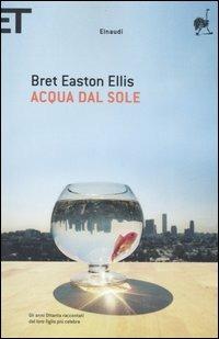 Acqua dal sole - Bret Easton Ellis - copertina