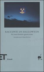 Racconti di Halloween. Per non dormire questa notte