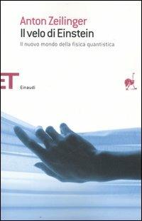 Il velo di Einstein. Il nuovo mondo della fisica quantistica - Anton Zeilinger - copertina