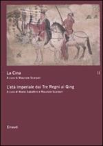La Cina. Vol. 2: L'età imperiale dai Tre Regni ai Qing.