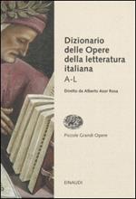 Dizionario delle opere della letteratura italiana. Vol. 1: A-L.