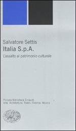 Italia S.p.A. L'assalto del patrimonio culturale