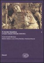 Il mondo bizantino. Vol. 1: L'impero romano d'Oriente (330-641).
