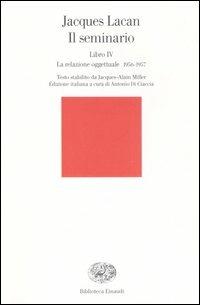Il seminario. Libro IV. La relazione oggettuale 1956-1957 - Jacques Lacan - copertina