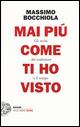 Mai più come ti ho visto. Gli occhi del traduttore e il tempo - Massimo Bocchiola - copertina