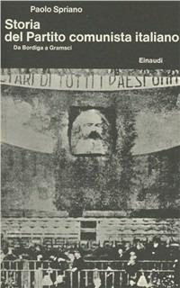 Storia del Partito Comunista Italiano. Vol. 1: Da Bordiga a Gramsci. - Paolo Spriano - copertina