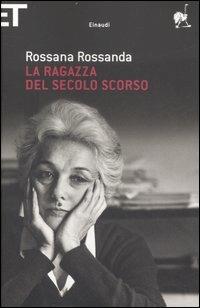 La ragazza del secolo scorso - Rossana Rossanda - copertina
