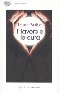 Il lavoro e la cura. Imparare e cambiare - Laura Balbo - copertina