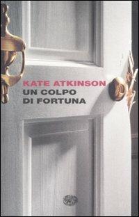 Un colpo di fortuna - Kate Atkinson - copertina