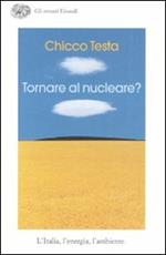 Tornare al nucleare? L'Italia, l'energia, l'ambiente