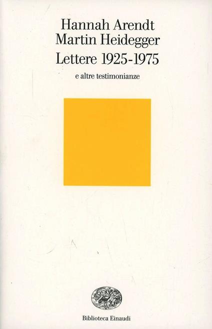 Lettere 1925-1975 e altre testimonianze - Hannah Arendt,Martin Heidegger - copertina