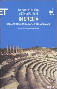 In Grecia. Racconti dal mito, dall'arte e dalla memoria - Donatella Puliga,Silvia Panichi - copertina