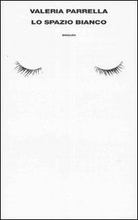 Lo spazio bianco - Valeria Parrella - copertina